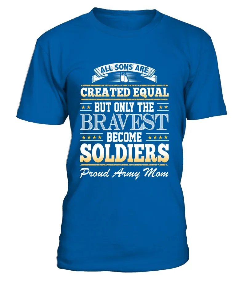 Army Mom Created Equal T-shirts
