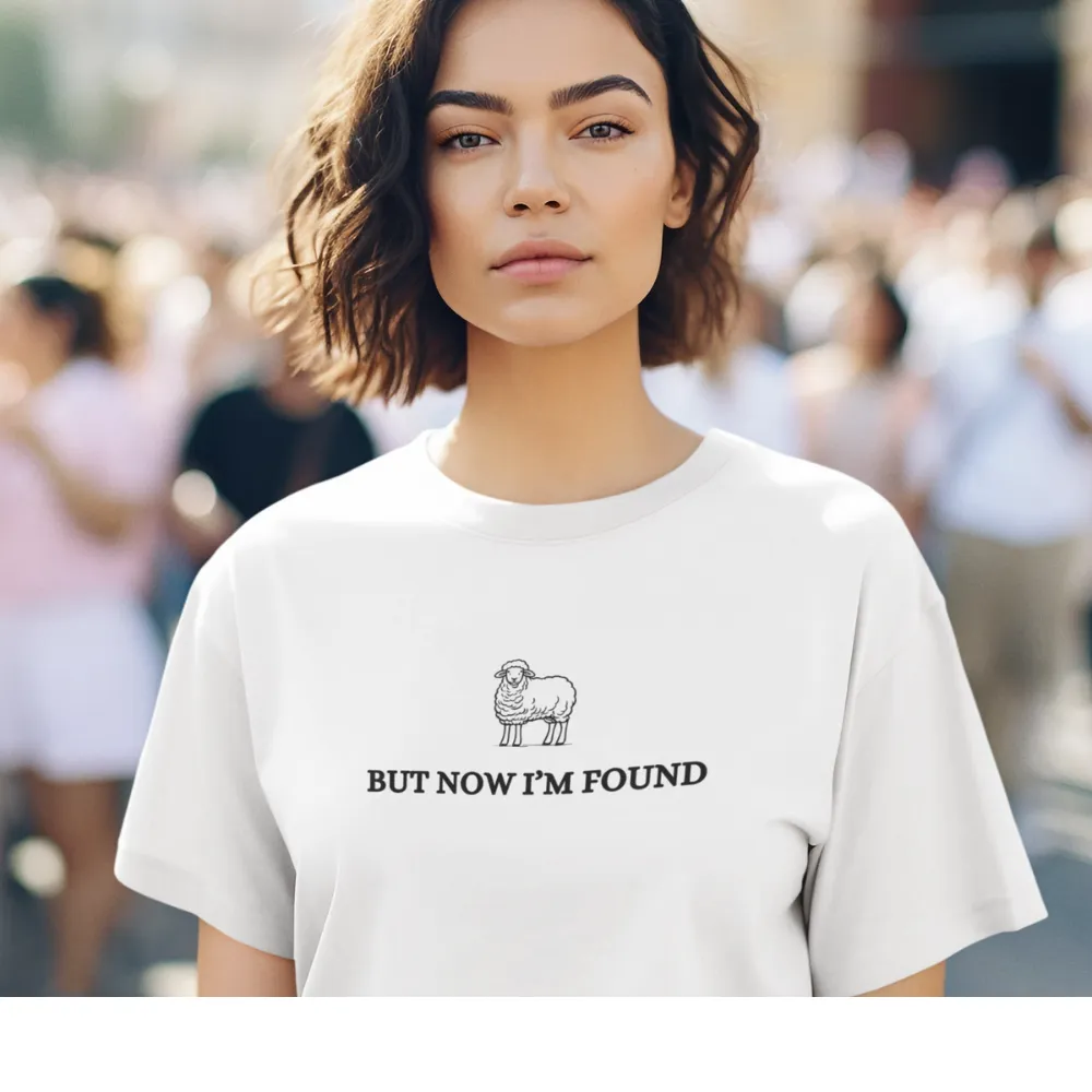But Now I'm Found But Now I'm Found T-Shirt