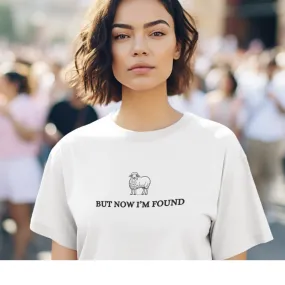But Now I'm Found But Now I'm Found T-Shirt