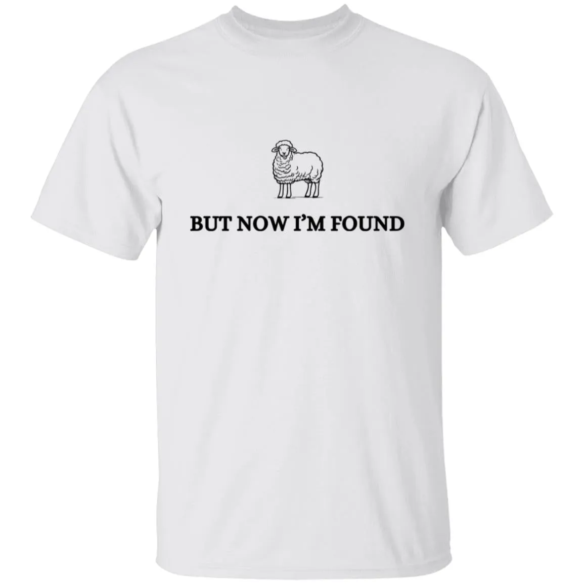 But Now I'm Found But Now I'm Found T-Shirt