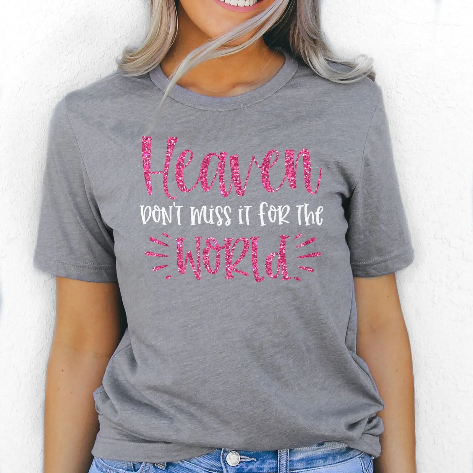 Heaven Don't Miss it For The World Sparkle Tee