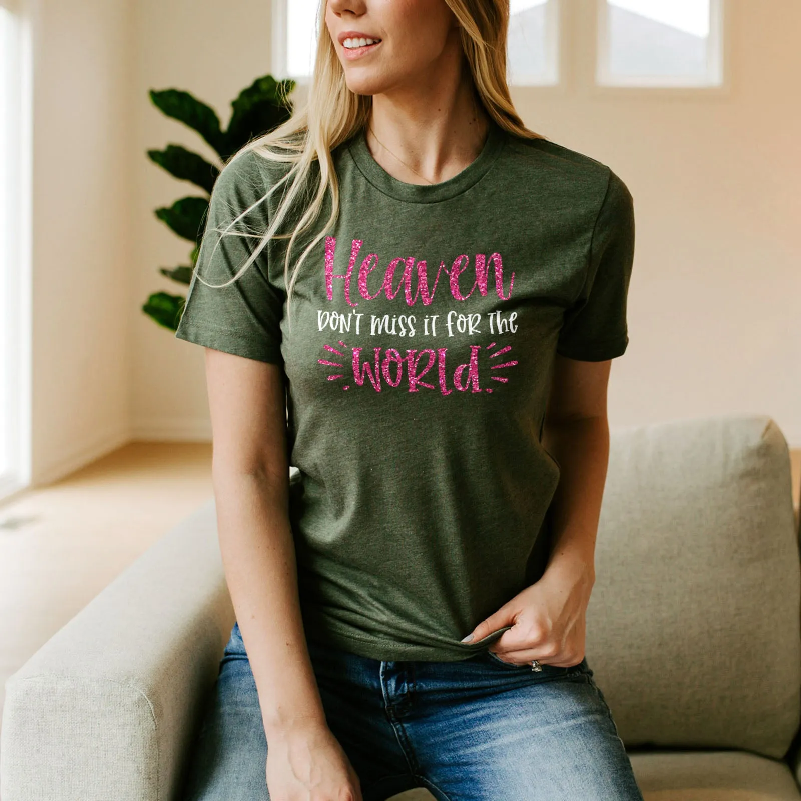 Heaven Don't Miss it For The World Sparkle Tee