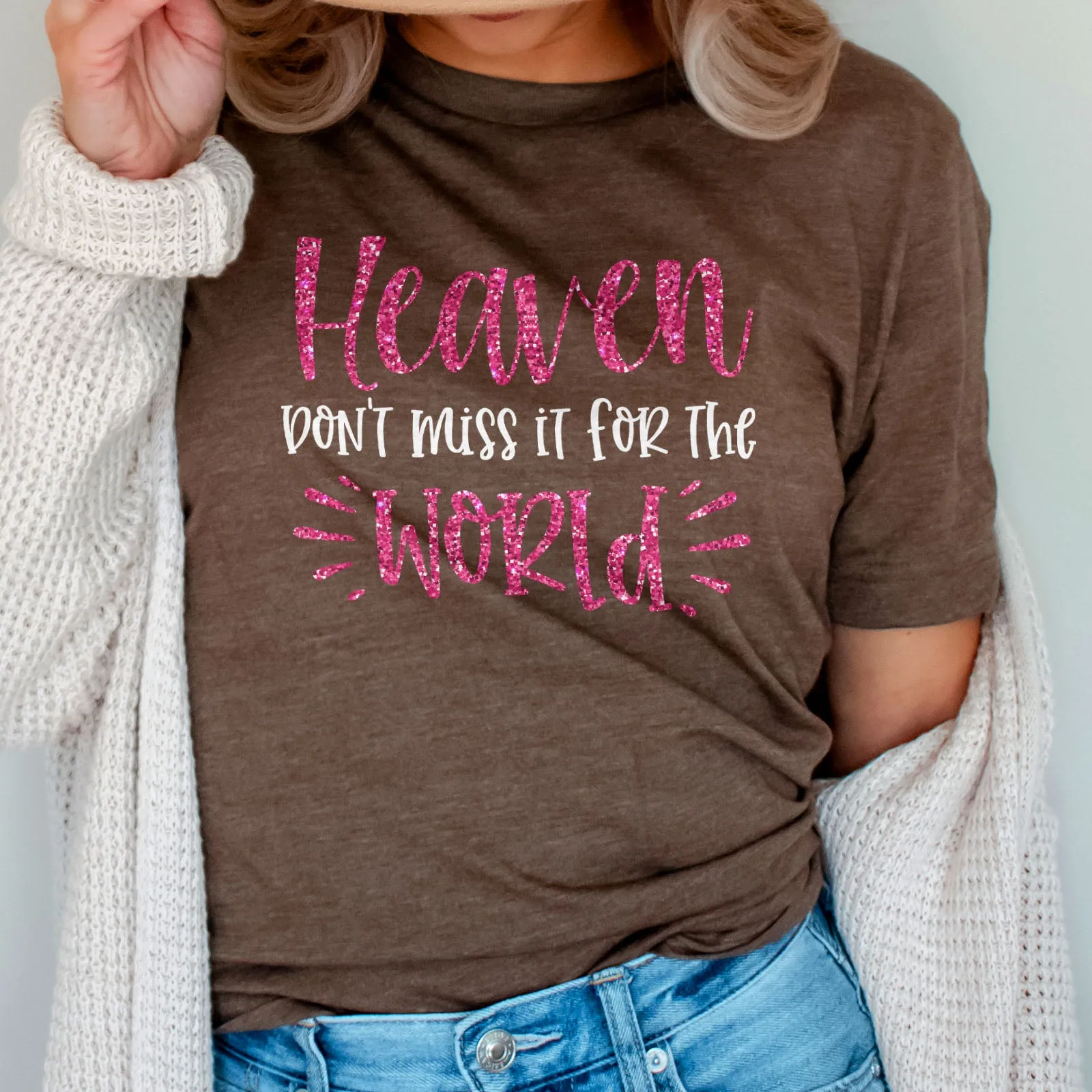Heaven Don't Miss it For The World Sparkle Tee