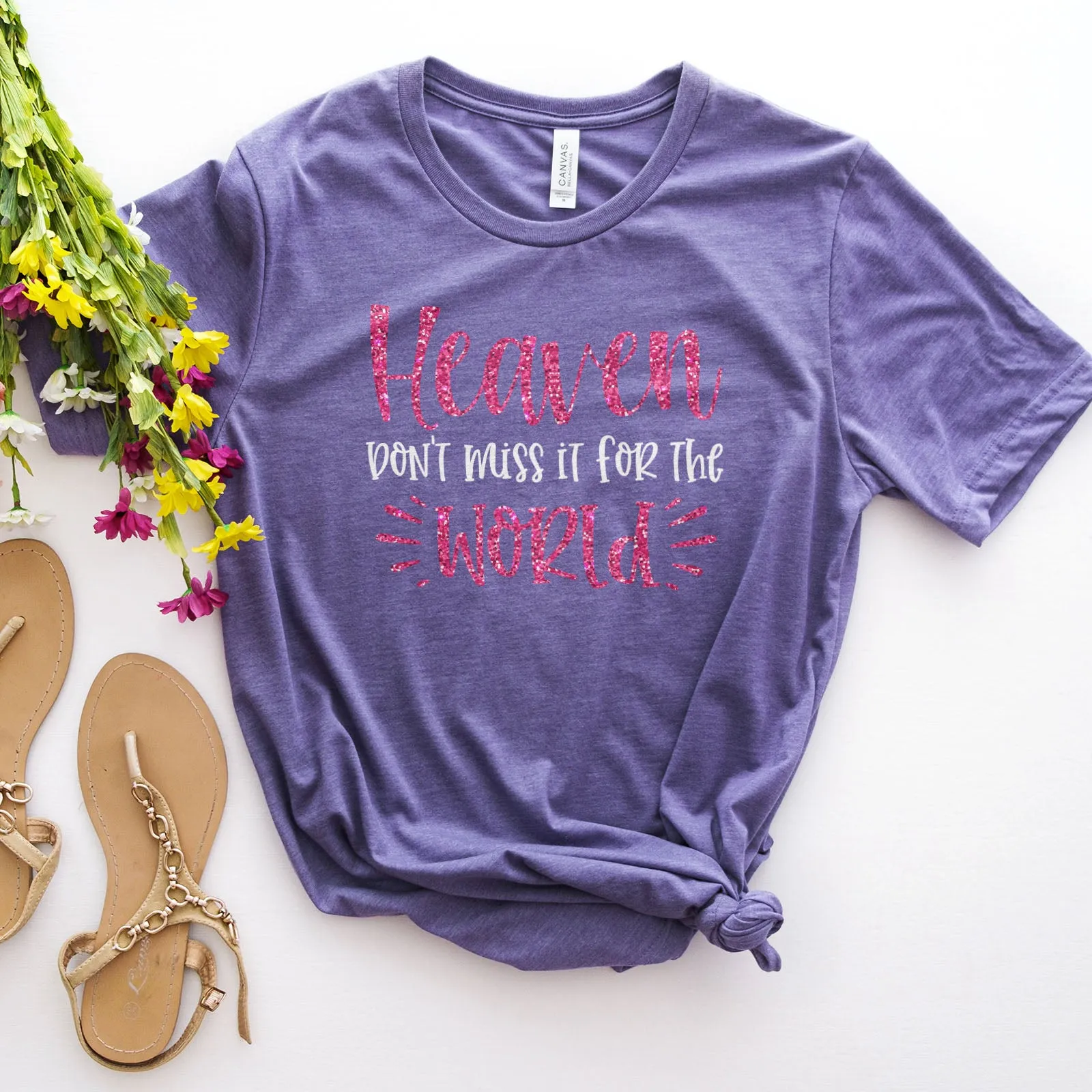 Heaven Don't Miss it For The World Sparkle Tee