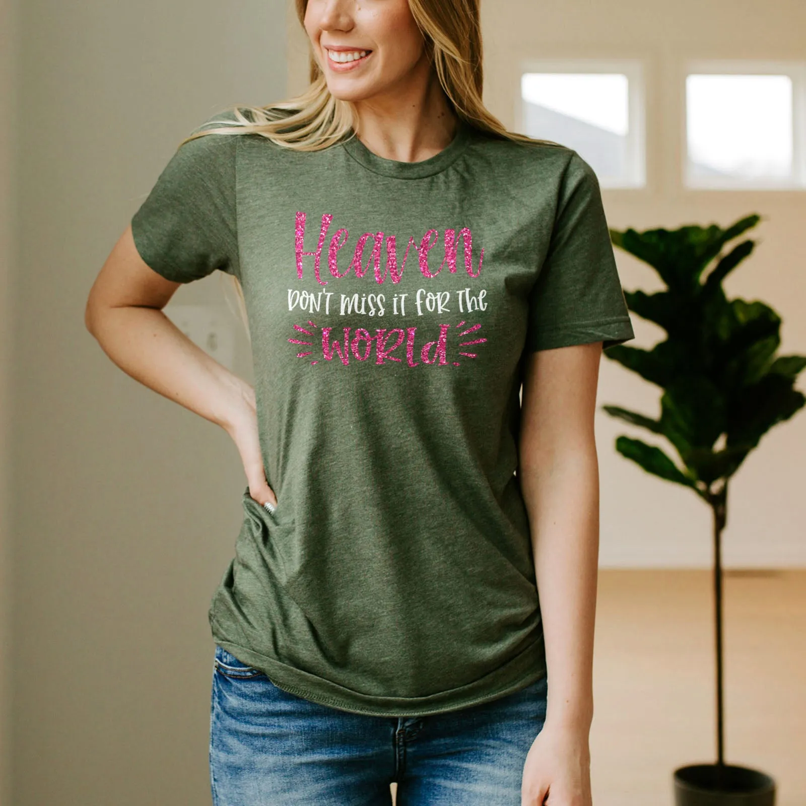 Heaven Don't Miss it For The World Sparkle Tee
