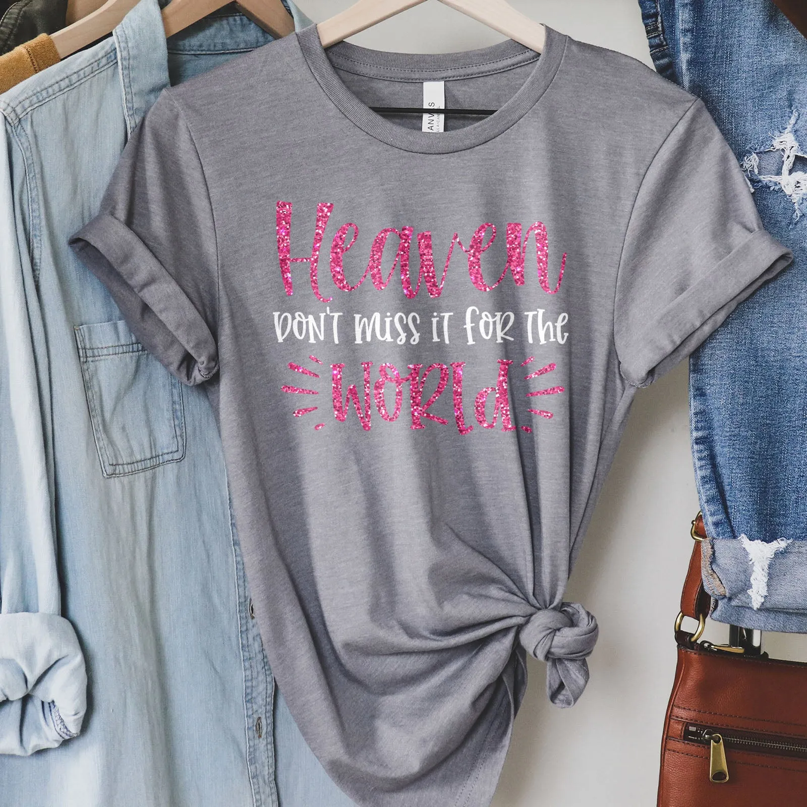 Heaven Don't Miss it For The World Sparkle Tee
