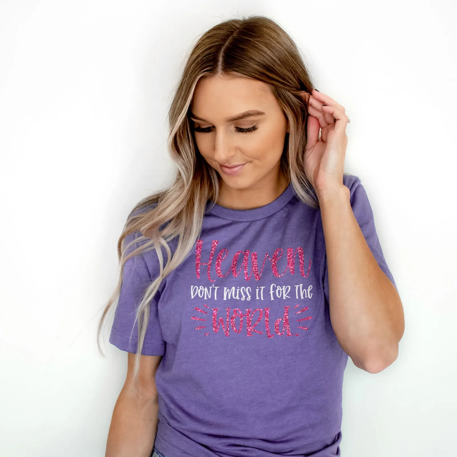 Heaven Don't Miss it For The World Sparkle Tee